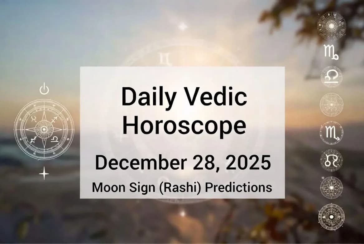 Daily Vedic Horoscope December 28, 2025: Moon Sign — Astrology