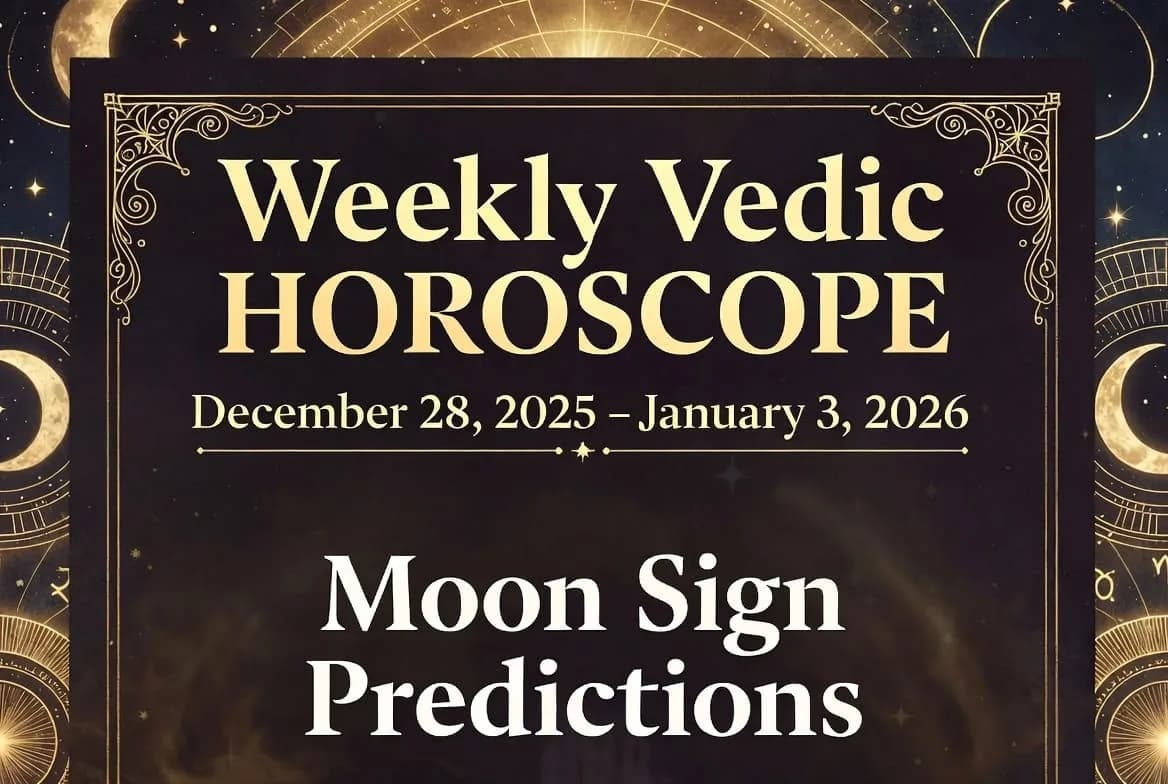 Weekly Vedic Horoscope: December 28, 2025 – January 3, 2026 — Astrology