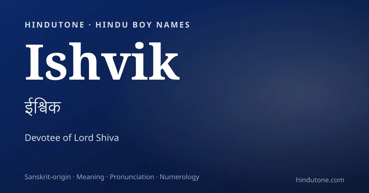 Ishvik — Hindu Boy Names with I