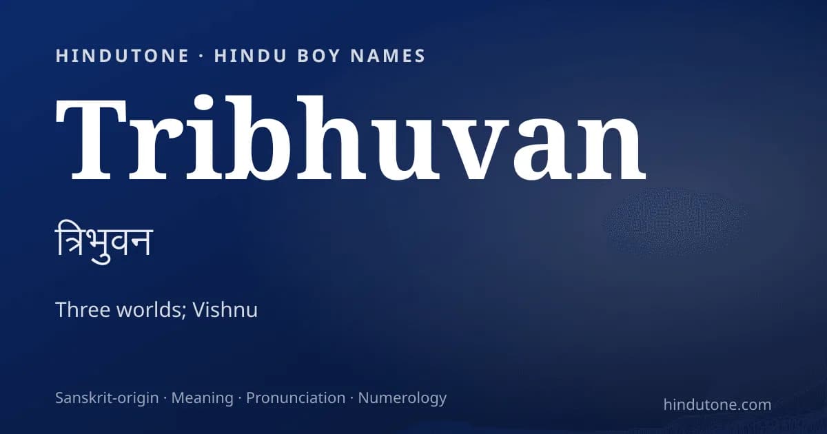 Tribhuvan — Hindu Boy Names with T