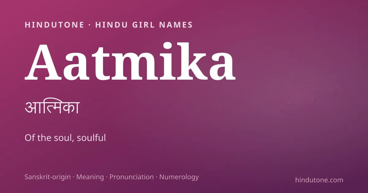 Aatmika — Hindu Girl Names with A