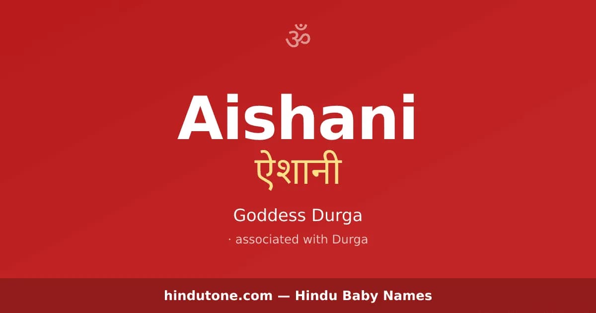 Aishani — Hindu Girl Names with A