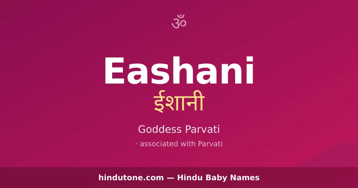 Eashani — Hindu Girl Names with E