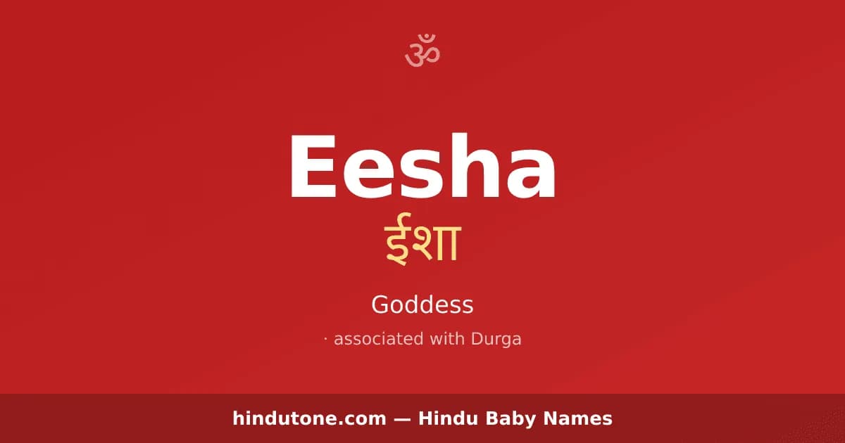 Eesha — Hindu Girl Names with E
