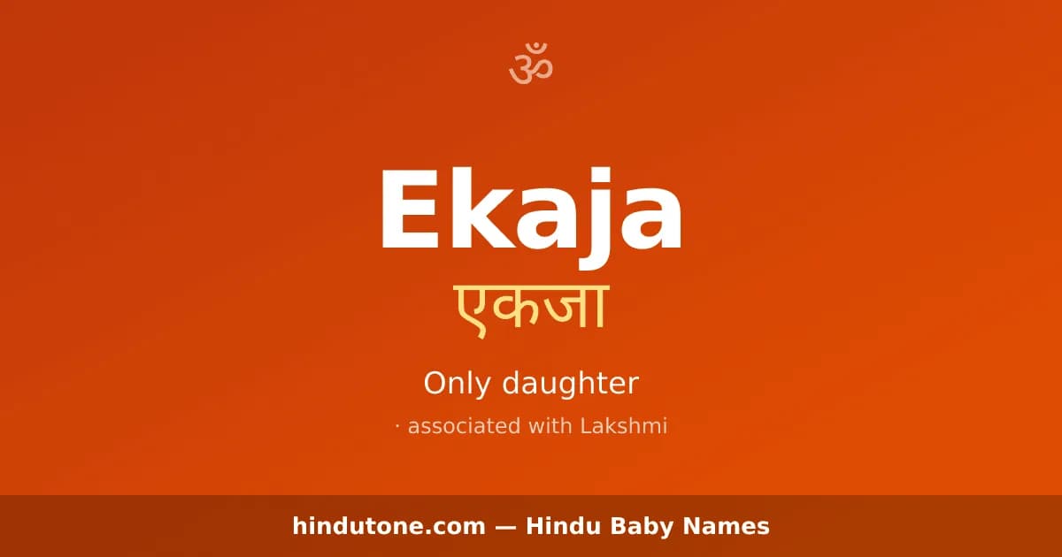 Ekaja — Hindu Girl Names with E