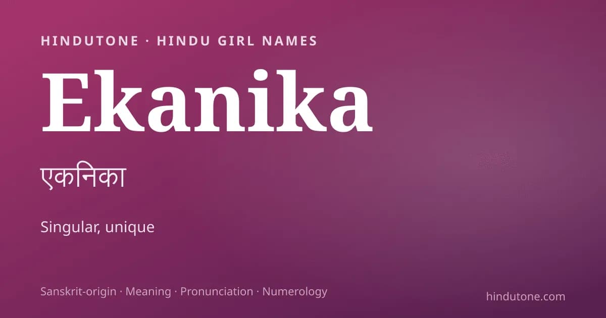 Ekanika — Hindu Girl Names with E
