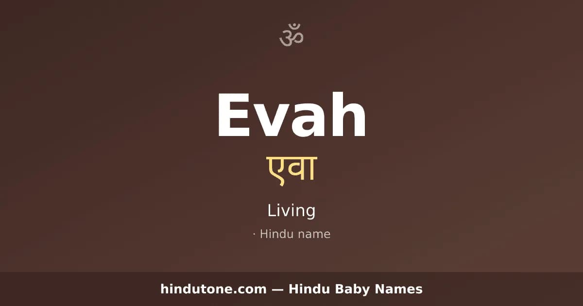 Evah — Hindu Girl Names with E