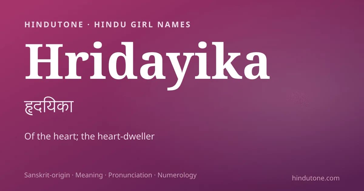 Hridayika — Hindu Girl Names with H