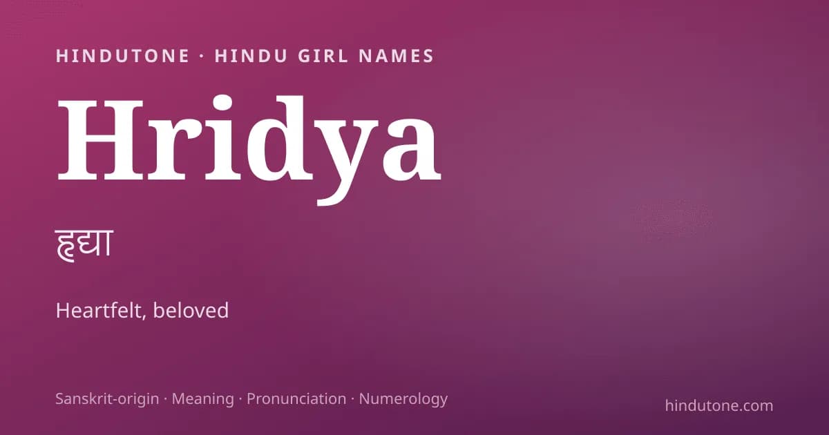 Hridya — Hindu Girl Names with H