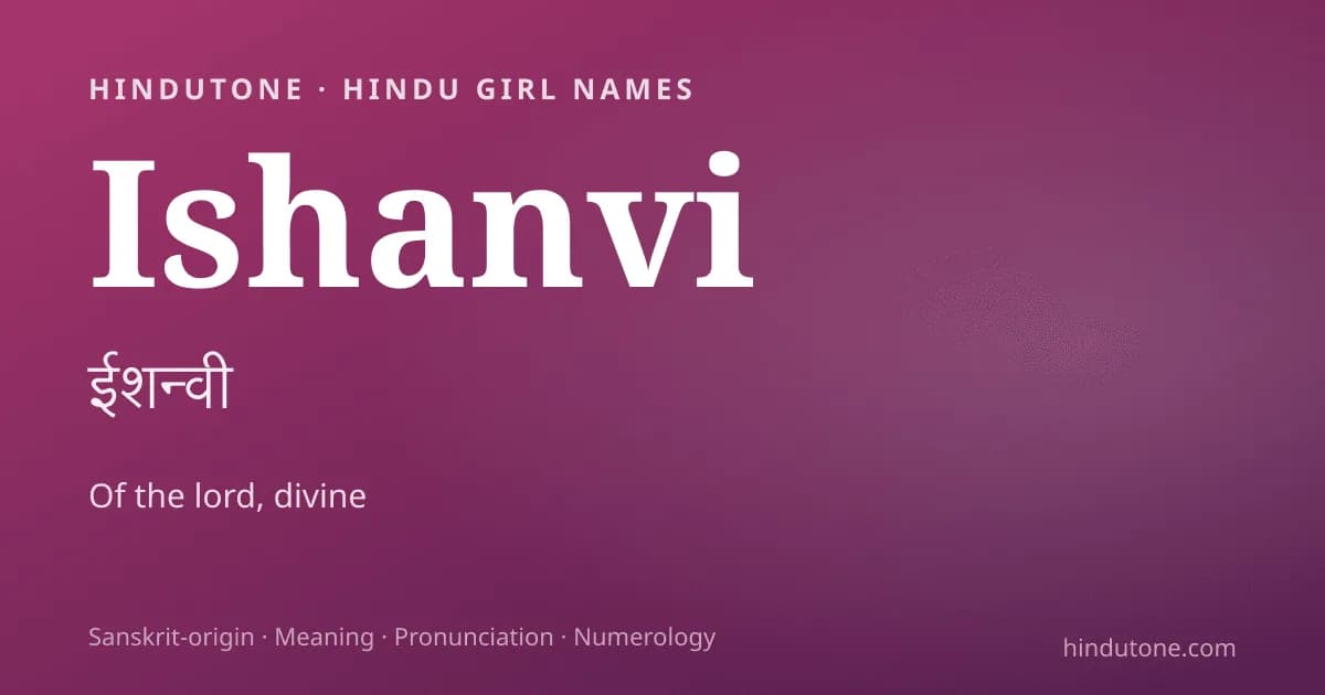 Ishanvi — Hindu Girl Names with I