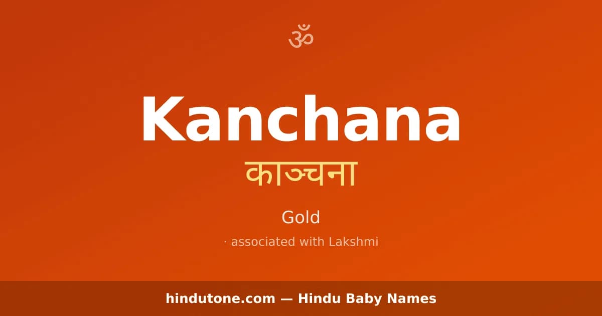 Kanchana — Hindu Girl Names with K