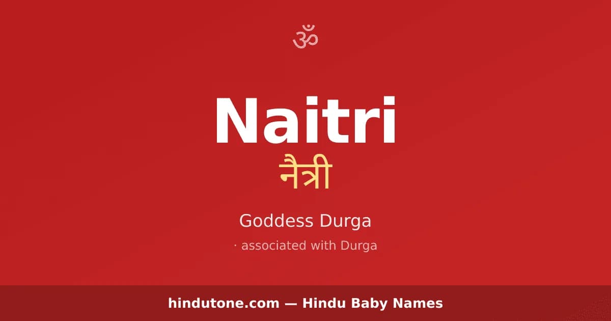 Naitri — Hindu Girl Names with N