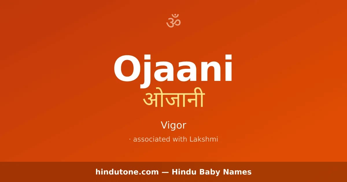 Ojaani — Hindu Girl Names with O