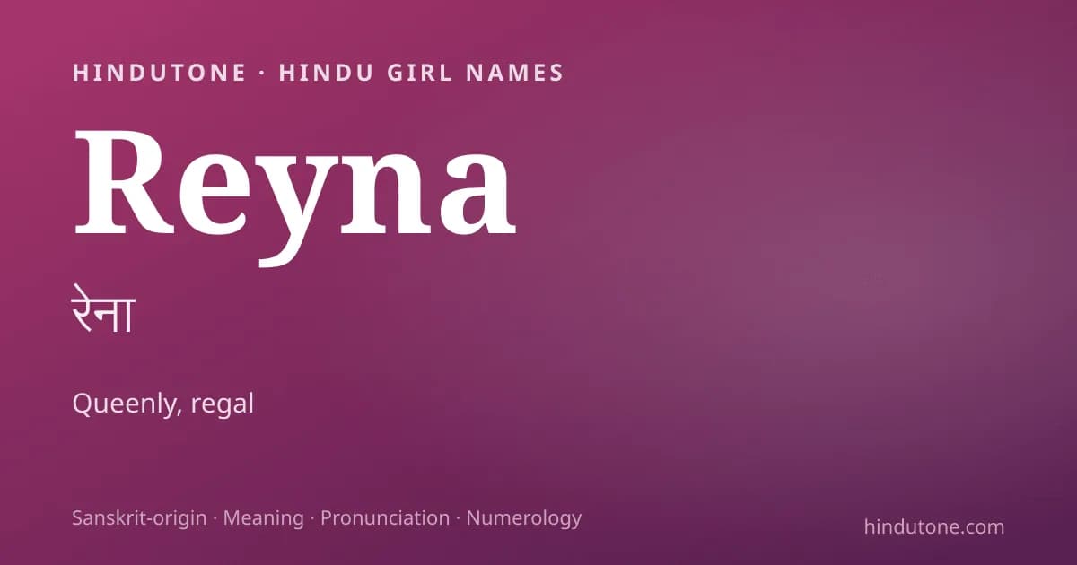 Reyna — Hindu Girl Names with R