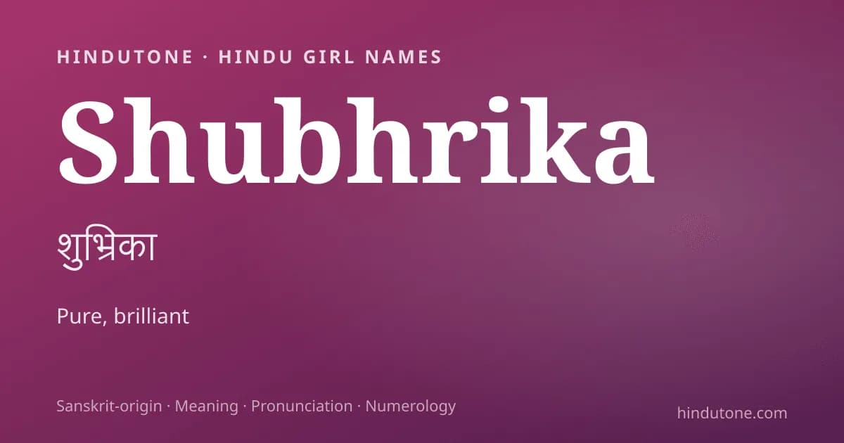 Shubhrika — Hindu Girl Names with S