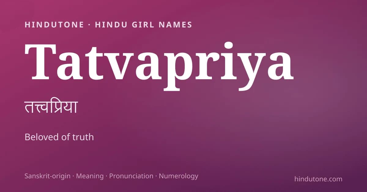 Tatvapriya — Hindu Girl Names with T