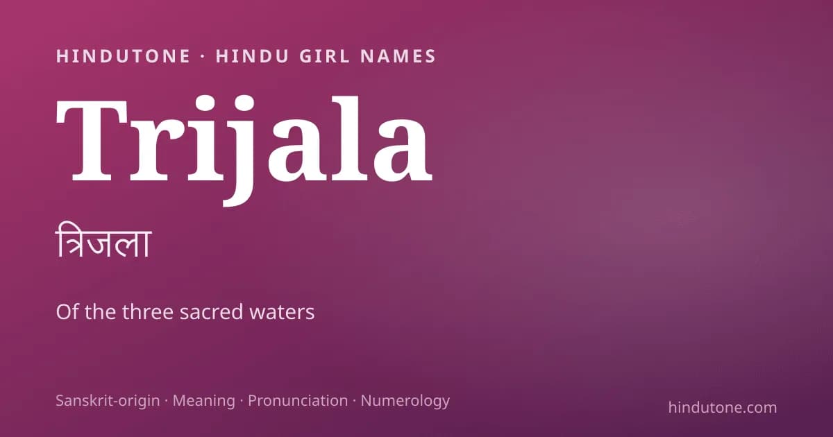 Trijala — Hindu Girl Names with T