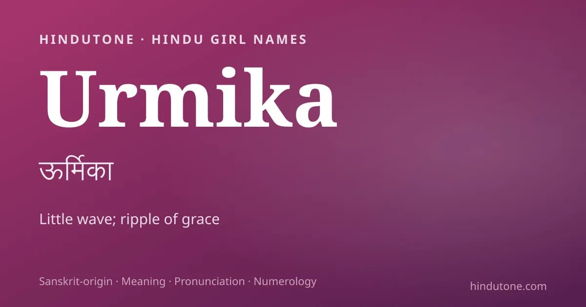 Urmika — Hindu Girl Names with U