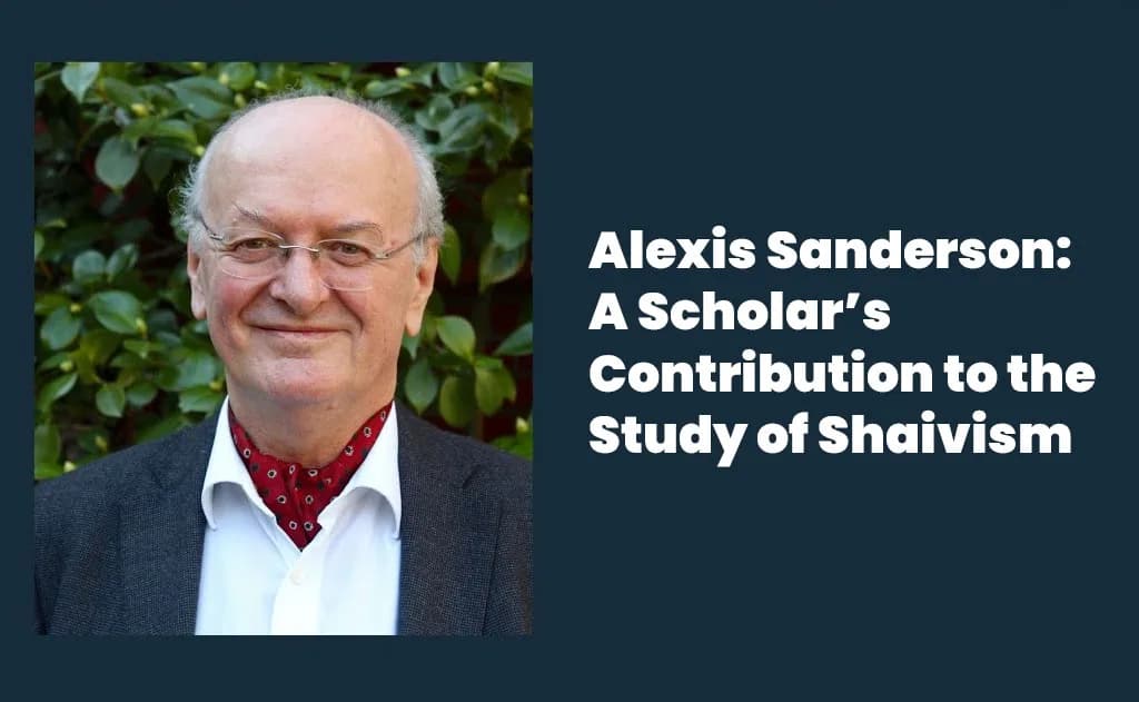 Alexis Sanderson: A Pioneering Scholar of Shaivism and Tantric Traditions