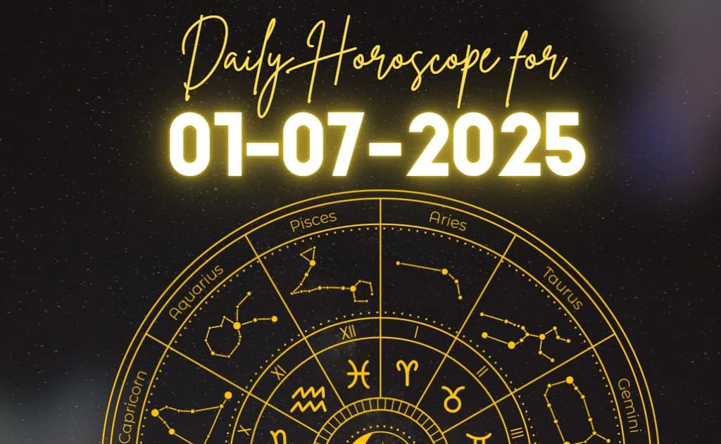 Daily Horoscope for July 1, 2025