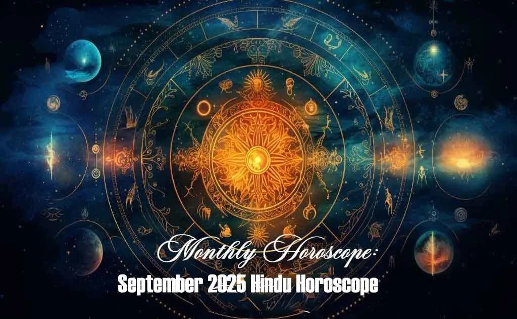 September 2025 Hindu Horoscope: Comprehensive Vedic Astrology Predictions Based on Moon Signs (Rashifal) — Monthly