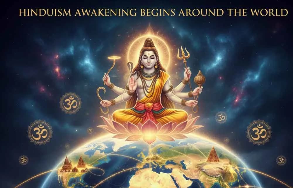 The Hindu Awakening Begins Around the World: A Global Cultural and Spiritual Renaissance