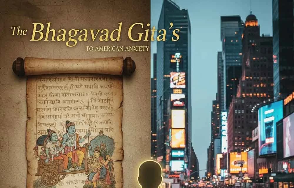 The Bhagavad Gita's Answer to American Anxiety: Finding Stillness in a World of Action