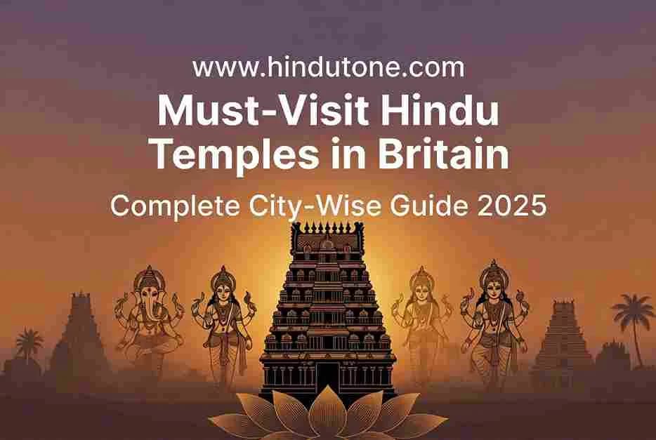 Must-Visit Hindu Temples in Britain: Complete City-Wise Guide 2025 — Temples