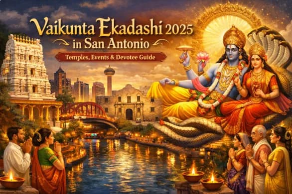 Vaikunta Ekadashi 2025 in San Antonio: Temples, Events & Devotee Guide — Festivals