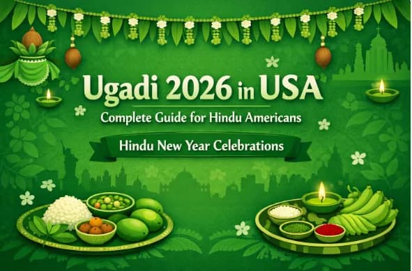 Ugadi 2026 in USA: Complete Guide for Hindu Americans | Hindu New Year Celebrations