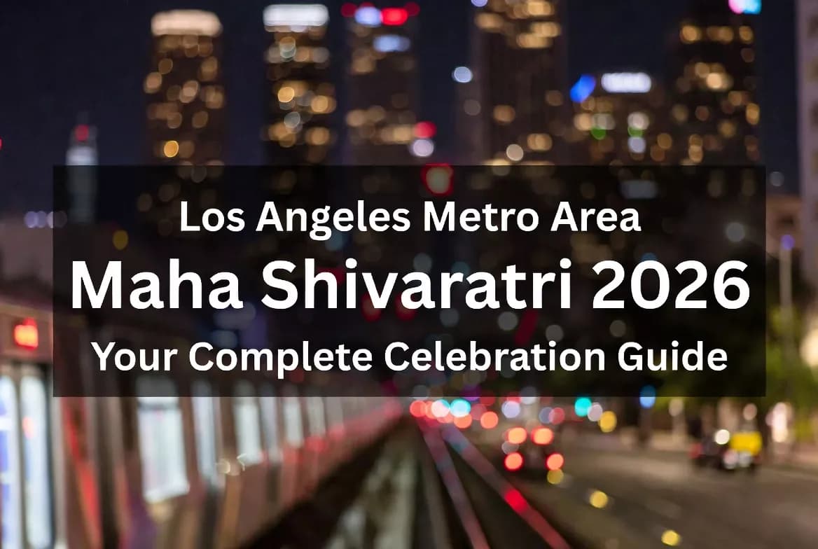 Maha Shivaratri 2027 in Los Angeles Metro Area: Your Complete Celebration Guide