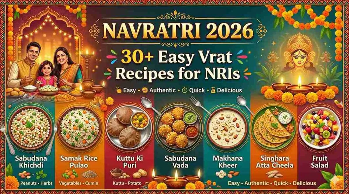 Navratri 2026: 30+ Easy Vrat Recipes for NRIs — Navratri
