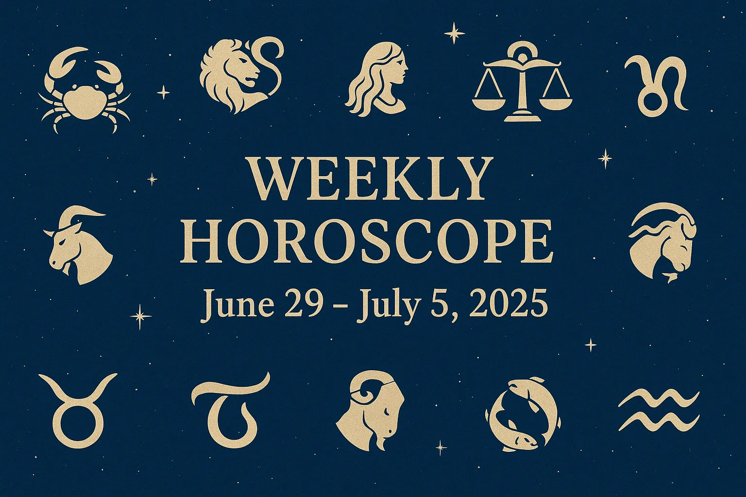 Weekly Horoscope: June 29 - July 5, 2025 — Astrology