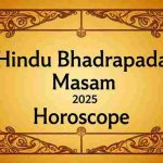 Hindu Bhadrapada Masam 2025 Horoscope
