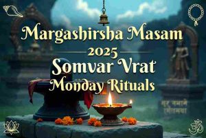 Margashirsha Masam 2025 Monday Rituals: Complete Guide to Somvar Vrat, Significance & Benefits