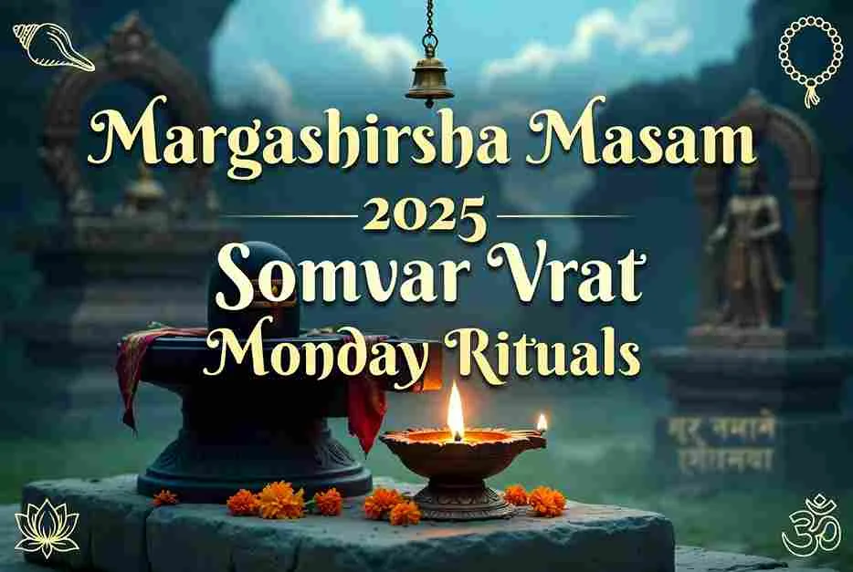 Margashirsha Masam 2025 Monday Rituals: Complete Guide to Somvar Vrat, Significance &amp; Benefits — Uncategorized