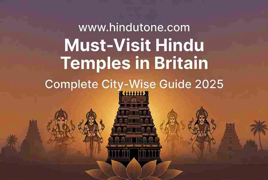 Must-Visit Hindu Temples in Britain: Complete City-Wise Guide 2025 — Temples