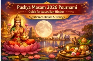 Pushya Masam 2026 Pournami in Australia: Date, Timings, Rituals & Significance