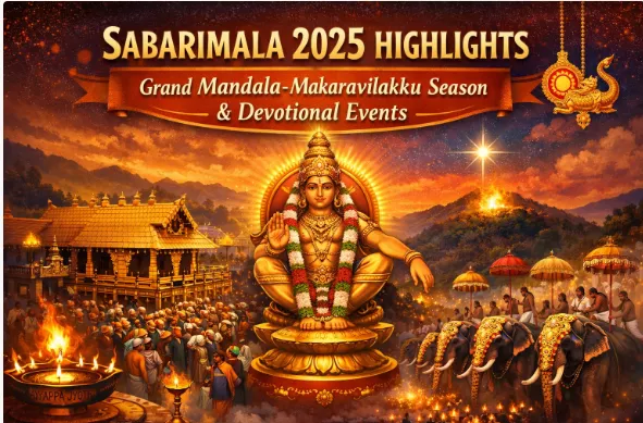 Sabarimala 2025 Highlights: Grand Mandala-Makaravilakku Season &amp; Devotional Events — Temples