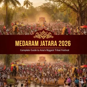 Medaram Jatara 2026: Complete Guide to Asia's Biggest Tribal Festival