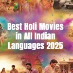 Best Holi Movies in All Indian Languages 2025