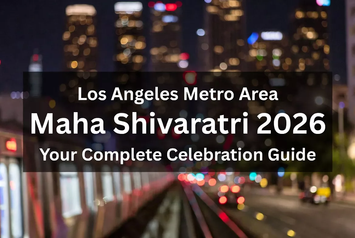 Maha Shivaratri 2026 in Los Angeles Metro Area: Your Complete Celebration Guide — Maha Shivaratri 2026