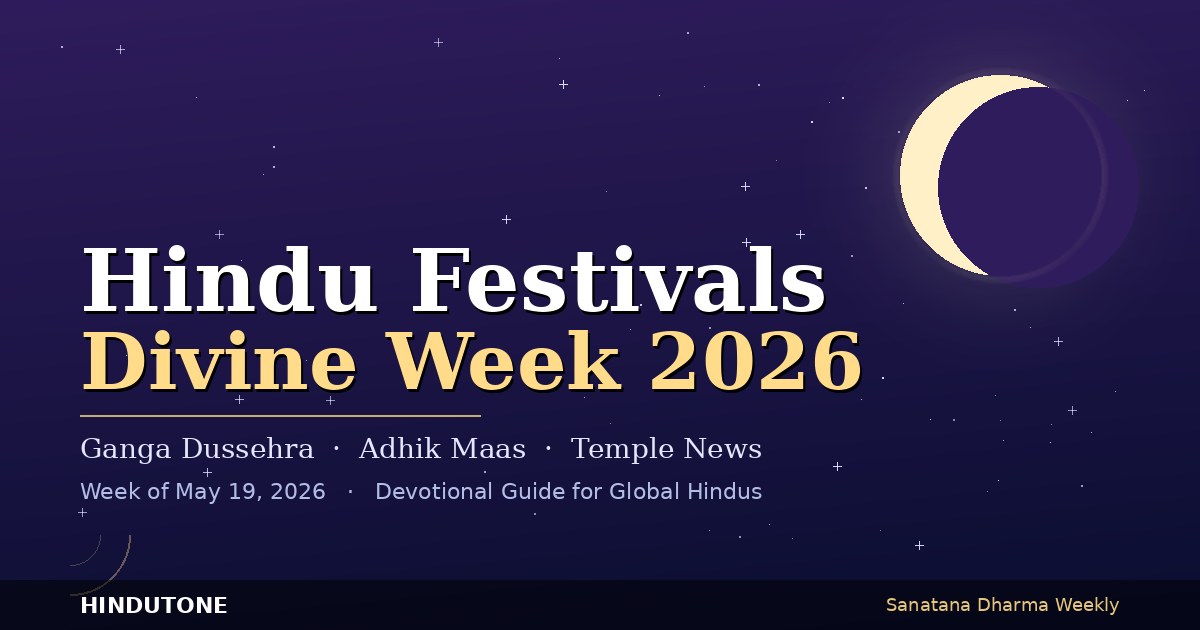 Sacred Hindu Festivals & Temple News: Divine Week — May 2026