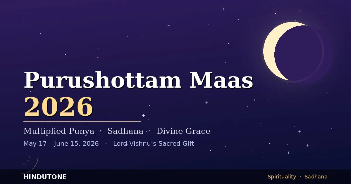 Purushottam Maas 2026: Lord Vishnu's Sacred Gift of Spiritual Multiplication & Divine Grace — Spirituality
