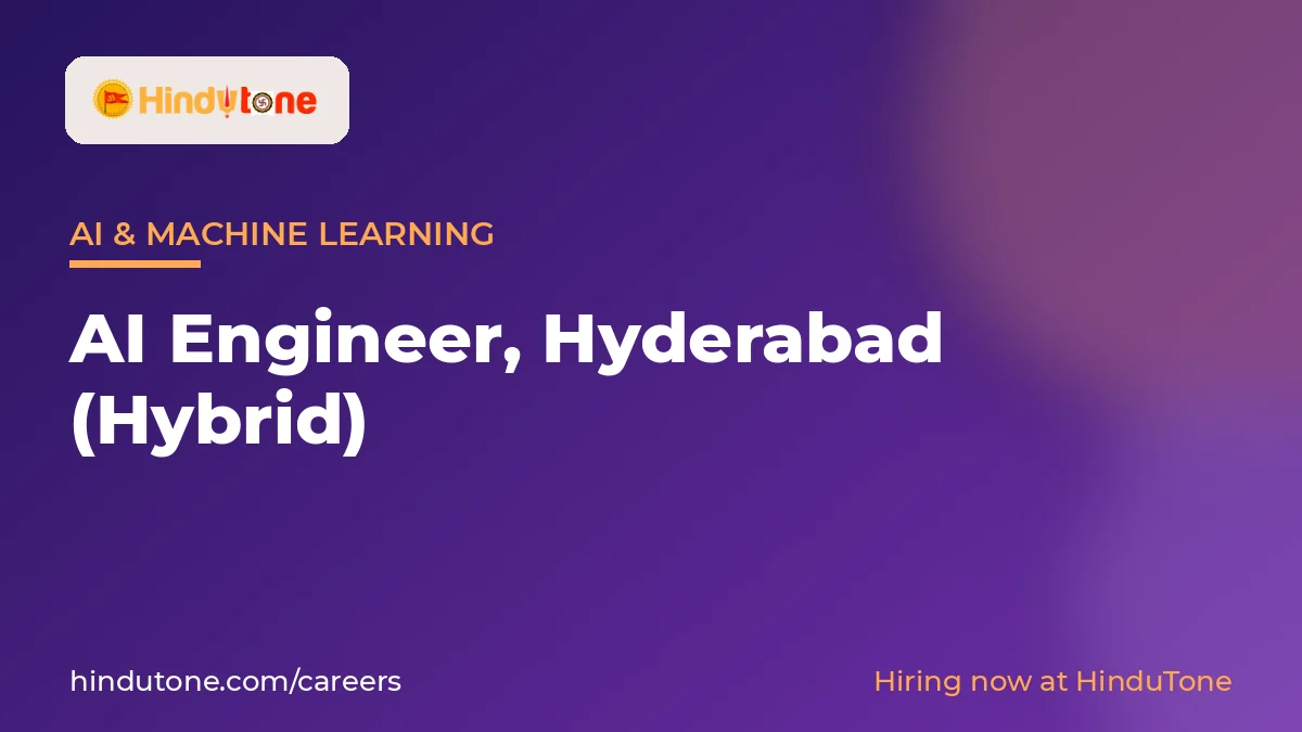 Hiring: AI Engineer in Hyderabad (Hybrid) – HinduTone — Careers