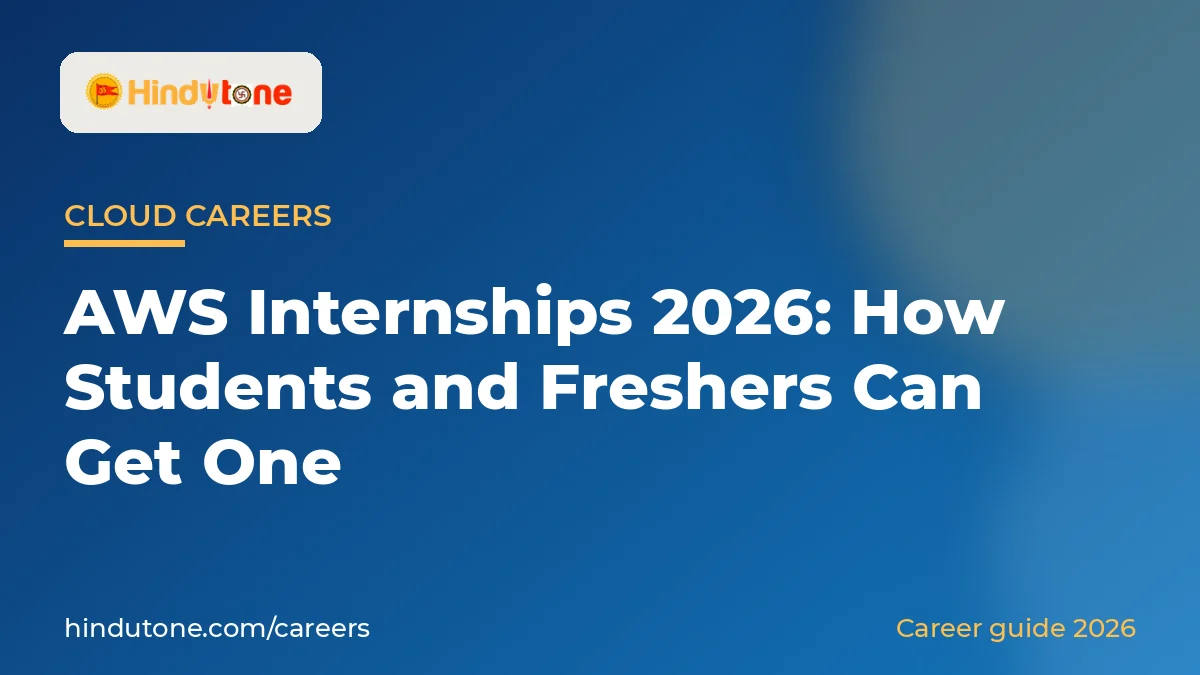AWS Internships 2026: How Students and Freshers Can Get One — Careers