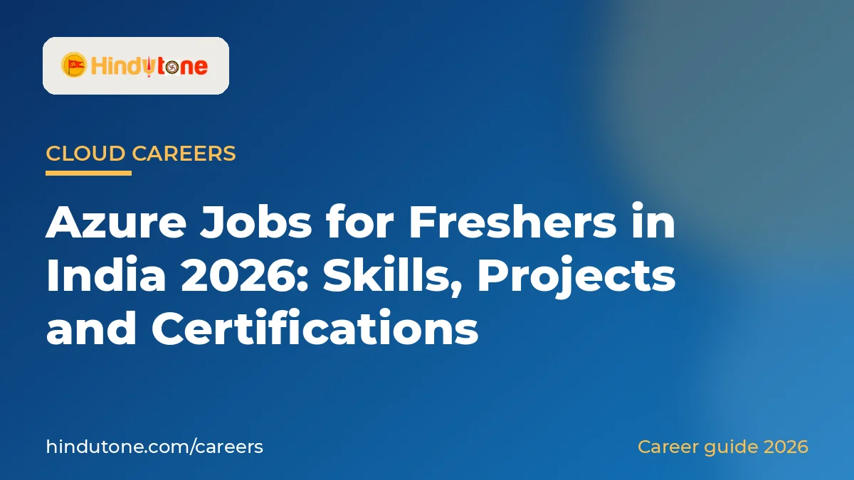 Azure Jobs for Freshers in India 2026: Skills, Projects and Certifications — Careers