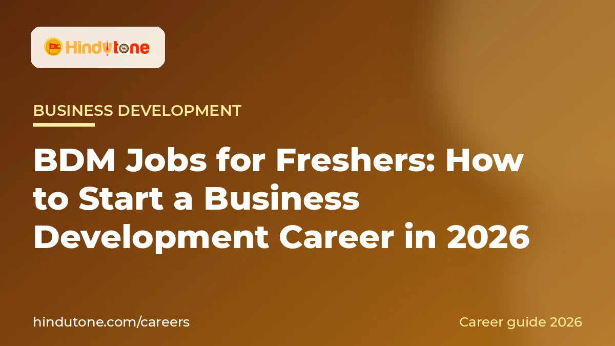 BDM Jobs for Freshers: How to Start a Business Development Career in 2026 — Careers