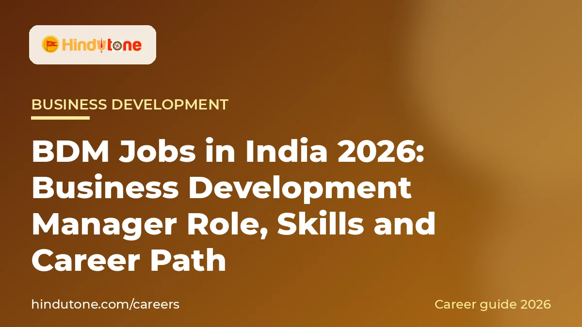BDM Jobs in India 2026: Business Development Manager Role, Skills and Career Path — Careers