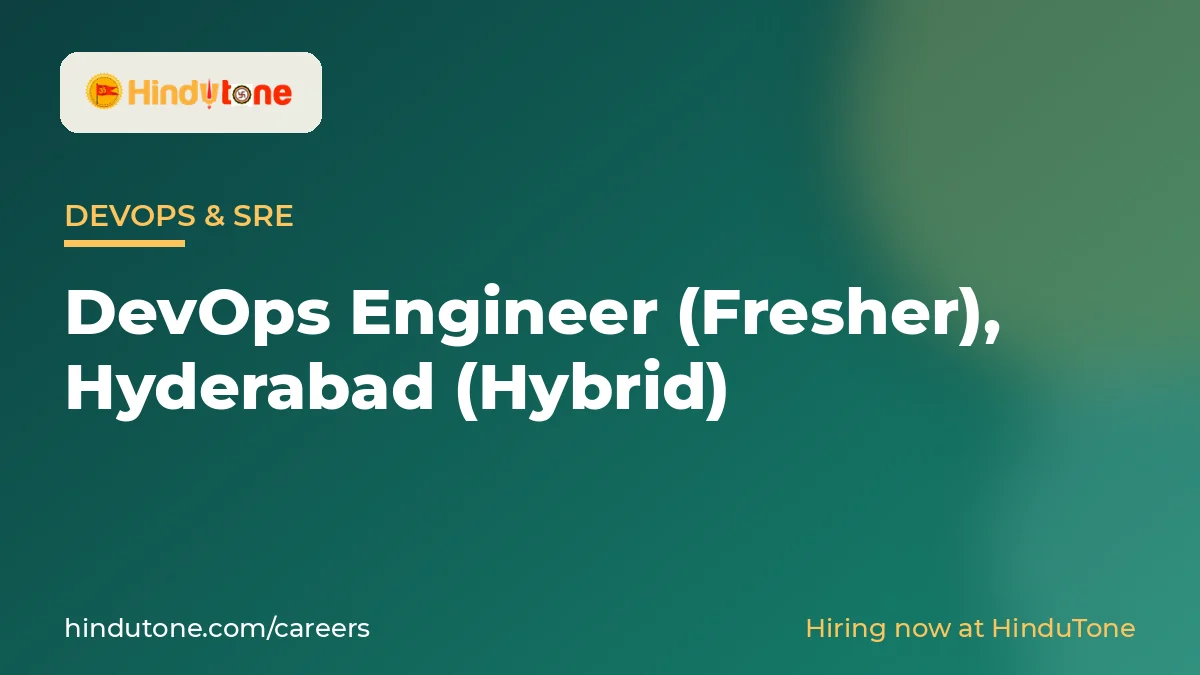 Hiring: DevOps Engineer (Fresher) in Hyderabad (Hybrid) – HinduTone — Careers